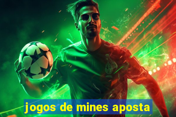 jogos de mines aposta